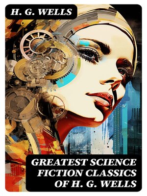 cover image of Greatest Science Fiction Classics of H. G. Wells